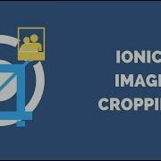 How To Crop Images In Ionic 4 With CropperJS