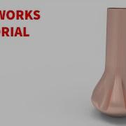 DESIGN 392 Unique Vase 5 Solidworks Tutorial