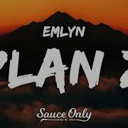 Emlyn Plan Z Lyrics