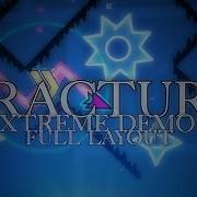 Full Layout Fracture By Tomato Me Geometry Dash