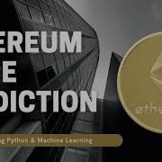 Predict The Future Price Of Ethereum Using Python Machine Learning