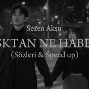 Sezen Aksu Aşktan Ne Haber Sözleri Speed Up