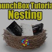 Nesting LaunchBox Tutorial
