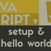 Settings Up VSCode And Hello World In Javascript Javascript Tutorial 04 Web Development Course