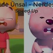 Hande Ünsal Nerdesin Speed Up