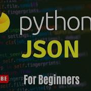 Python JSON Json Loads And Json Dumps Json Parse For Beginners Web Development Lecture 25
