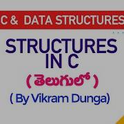 Structures In C Programming In TELUGU By Vikram Dunga
