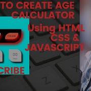 Make Javascript Age Calculator Javascript Age Calculator Source Code Age Calculator HTML CSS JS