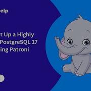 How To Set Up A Highly Available PostgreSQL 17 Cluster Using Patroni
