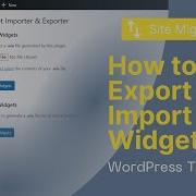 How To Export Widgets Settings In One WP Site To Import In Another WordPress Website For Free