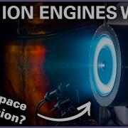 How Do Ion Engines Work The Most Efficient Propulsion System Out There