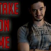 Take On Me A HA Cover