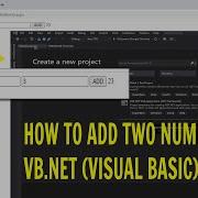 HOW TO ADD TWO NUMBERS IN VB NET VISUAL BASIC
