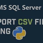 Import Multiple CSV Files Data Files To SQL Server With Python Source Code In Description