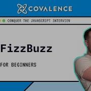 Conquer The JavaScript Interview FizzBuzz With Two Different Solutions Beginner Skill Level
