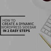 How To Create A Dynamic WordPress Sidebar In 2 Easy Steps