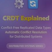 CRDT Explained Conflict Free Data Types Simplified