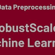 Data Preprocessing 03 RobustScaler Sklearn Machine Learning Python