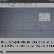 Catia Part Design Mirror Rectangular Pattern Circular Pattern Scaling Affinity