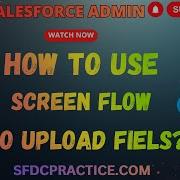 How To Upload Files Using Screen Flow Salesforce Lightning Flow