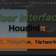 HOUDINI 102 User Interface UI Starting With Houdini Interface
