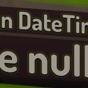 Can DateTime Be Null