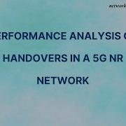 Performance Analysis Of Handovers In A 5G NR Network