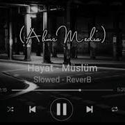 Hayat Müslüm Slowed ReverB