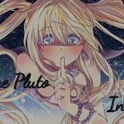 NIGHTCORE Unlike Pluto Invent LYRICS