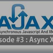 Learn Ajax Episode 3 How To Make Asynchronous XHR Request With JavaScript And AJAX