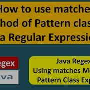 How To Use Matches Method Of Pattern Class Java Regex Java Regular Expressions Regex In Java
