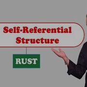 Self Referential Structure In Rust Rust Tutorial 48 Dr Vipin Classes