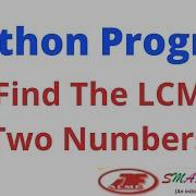 Python Program To Find The LCM Of Two Numbers Calculate The LCM Of 2 Numbers In Python