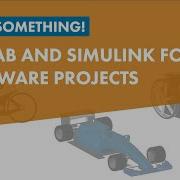 Build Something MATLAB And Simulink For Hardware Projects