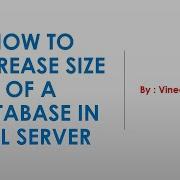 How To Increase The Size Of A Database Microsoft SQL Server SQL Server Training DB Design