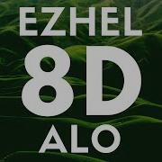 EZHEL ALO 8D SES AUDIO