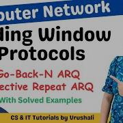 CN 12 Sliding Window Protocols Go Back N ARQ Selective Repeat ARQ With Example