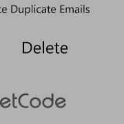 LeetCode 196 Delete Duplicate Emails Delete SQL