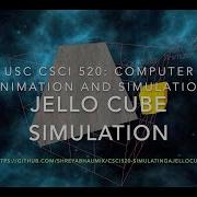 CSCI 520 Simulating A Jello Cube