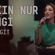 Aşkın Nur Yengi Hadi Git Akustikhane Sesiniac