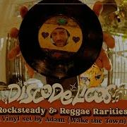 DISCODELICOS Session 19 Adam Wake The Town Presents Rocksteady Reggae Rarities Vinyldj