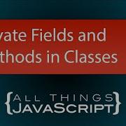 ES2022 Class Private Fields And Methods