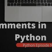Comments In Python How To Write Comments In Python Python Multi Line Comment Python Tutorial
