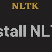 Install NLTK NLTK Python