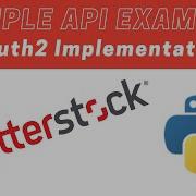 Shutter Stock Simple OAuth API Example Python Requests Oauthlib