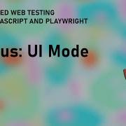 Playwright UI Mode Explained