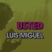 Luis Miguel Usted Karaoke