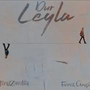 HiraiZerdüş Ferat ÜNGÜR Dur Leyla