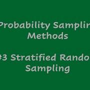 3 Stratified Random Sampling Probability Sampling Methods