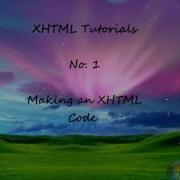 XHTML Tutorial 1 Making An XHTML Code HD